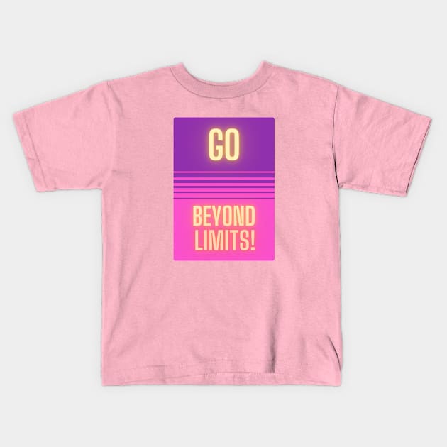 Go Beyond Limits! Kids T-Shirt by baseCompass